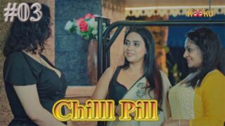 Chilll Pill 2023 Kooku App Hindi sexy Web Series Ep3