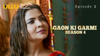 Gaon Ki Garmi S04 2023 Ullu Sex Hindi Hot Web Series Ep 2