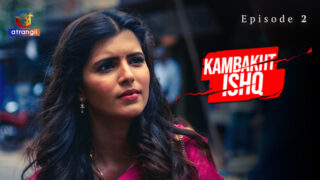 Kambakht Ishq S01E02 2023 Hindi Hot Web Series Atrangii