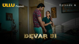 Devar Ji – S01E06 2024 Hindi Hot Web Series Ullu