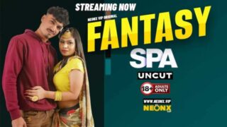 Fantasy Spa – 2024 Hindi Uncut Short Film Neonx vip