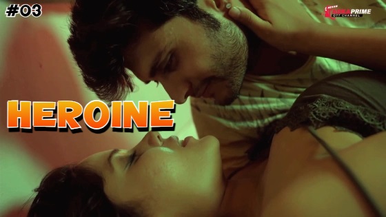 Heroine – S01E03 2024 Hindi Hot Web Series TPrime