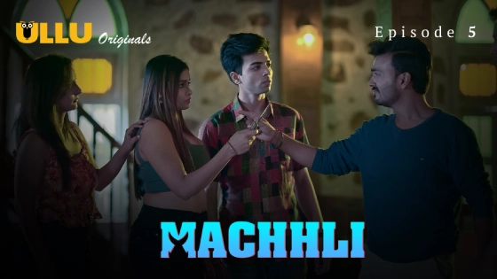 Machhli 2024 Ullu Hindi XXX Web Series Episode 5