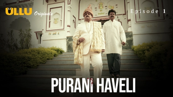 Purani Haveli Part 1 2024 Ullu Hindi Porn Web Series Episode 1