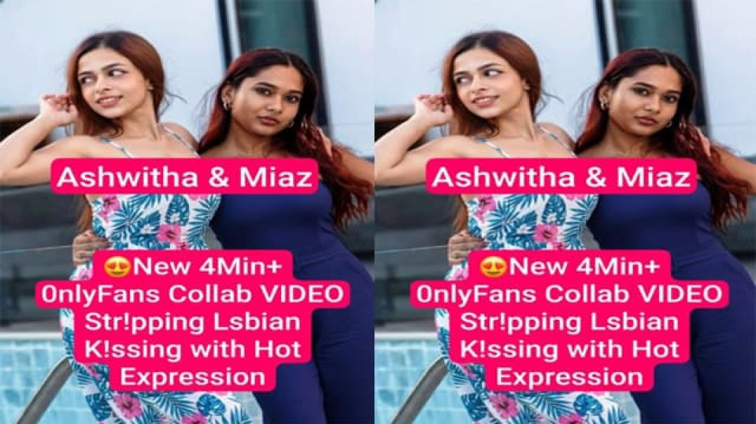 Famous Influencer Ashwitha & Miaz Most Requested OnlyFans Collab Stripping Lesbian